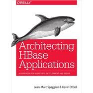 Architecting Hbase Applications by Spaggiari, Jean-marc; O'dell, Kevin, 9781491915813