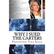 Why I Sued the Carters by Seals, Tina, 9781502415813