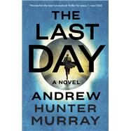 The Last Day by Murray, Andrew Hunter, 9781524745813