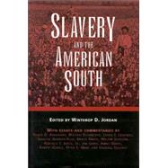 Slavery and the American South by Jordan, Winthrop D.; Onuf, Peter S.; Oakes, James; Johnson, Walter; Gross, Ariela; Edwards, Laura F., 9781578065813