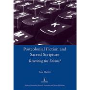 Postcolonial Fiction and Sacred Scripture: Rewriting the Divine? by Qadiri,Sura, 9781907975813