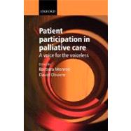 Patient Participation in Palliative Care A Voice for the Voiceless by Monroe, Barbara; Oliviere, David, 9780198515814