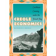 Creole Economics by Browne, Katherine E., 9780292705814