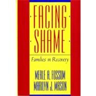 Facing Shame Families in Recovery by Fossum, Merle A.; Mason, Marilyn J., 9780393305814