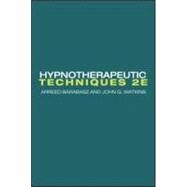 Hypnotherapeutic Techniques: Second Edition by Watkins; John G., 9780415935814