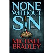 None Without Sin by Bradley, Michael, 9780744305814