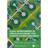 Algal Biorefineries in Circular Economy for Climate Change Resilience by Malla, Fayaz A., 9781003685814