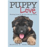 Puppy Love by Fehl, Martha R., 9781489715814