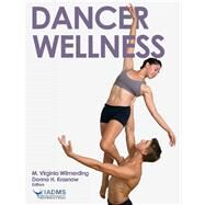Dancer Wellness With Web Resource by Wilmerding, Mary Virginia; Krasnow, Donna, 9781492515814