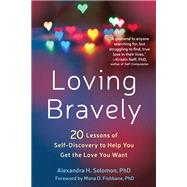 Loving Bravely by Solomon, Alexandra H., Ph.d., 9781626255814