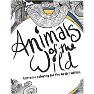 Animals of the Wild Extreme Coloring for the Artist Within by Key, Rae, 9781667845814