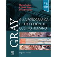 Gray. Gua fotogrfica de diseccin del cuerpo humano by Marios Loukas; Brion Benninger; R. Shane Tubbs, 9788491135814