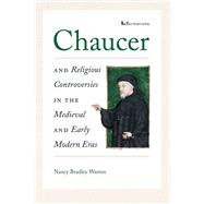 Chaucer and Religious Controversies in the Medieval and Early Modern Eras by Warren, Nancy Bradley, 9780268105815