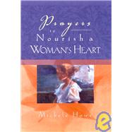 Prayers to Nourish a Woman's Heart by Michele Howe (LaSalle, Michigan), 9780787965815