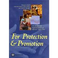 For Protection and Promotion : The Design and Implementation of Effective Safety Nets by Grosh, Margaret; Del Ninno, Carlo; Tesliuc, Emil; Ouerghi, Azedine, 9780821375815