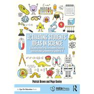 Activating Students' Ideas in Science by Patrick Brown; Page Keeley, 9781040755815
