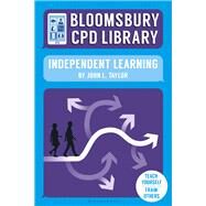 Bloomsbury CPD Library: Independent Learning by John L. Taylor, 9781472945815