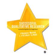 Successful Qualitative Research by Braun, Virginia; Clarke, Victoria, 9781847875815