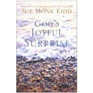 God's Joyful Surprise by Kidd, Sue Monk, 9780060645816