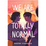We Are Totally Normal by Kanakia, Rahul, 9780062865816