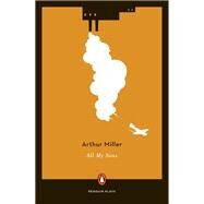 All My Sons by Miller, Arthur, 9780143115816
