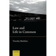 Law and Life in Common by Macklem, Timothy, 9780198735816