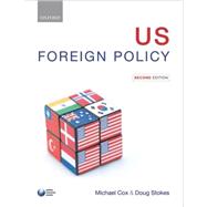 U. S. Foreign Policy by Cox, Michael; Stokes, Doug, 9780199585816