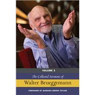 The Collected Sermons of Walter Brueggemann by Brueggemann, Walter; Taylor, Barbara Brown, 9780664265816