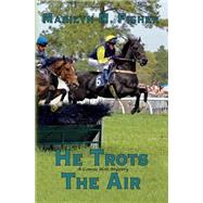He Trots the Air by Fisher, Marilyn M.; Leland, Toni, 9781502865816