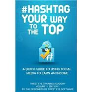 #hashtag Your Way to the Top by Collins, Christopher; Turner, John; Larocco, Joseph, 9781503235816