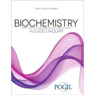 Biochemistry: A Guided Inquiry by The POGIL Project, 9781792495816