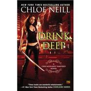 Drink Deep A Chicagoland Vampires Novel by Neill, Chloe, 9780451475817