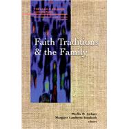 Faith Traditions and the Family by Airhart, Phyllis D.; Bendroth, Margaret Lamberts, 9780664255817