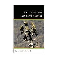 A Bird-Finding Guide to Mexico by Howell, Steve N. G., 9780801485817