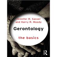 Gerontology: The Basics by Sasser; Jennifer R., 9781138775817