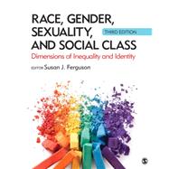 Race, Gender, Sexuality, and Social Class by Ferguson, Susan J., 9781506365817
