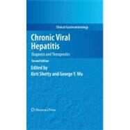 Chronic Viral Hepatitis by Shetty, Kirti, M.D.; Wu, George Y., 9781934115817
