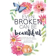 Even Broken Can Be Beautiful by Rieke, Sarah; Casper, Lauren, 9781973655817