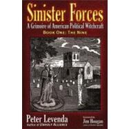 Sinister ForcesThe Nine A Grimoire of American Political Witchcraft by Levenda, Peter; Hougan, Jim, 9780984185818