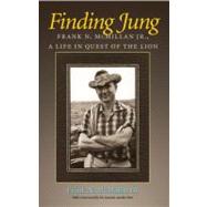 Finding Jung by McMillan, Frank N., III; Rosen, David H. (CON); Van Der Post, Laurens, Sir, 9781603445818