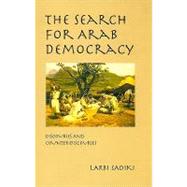 The Search for Arab Democracy by Sadiki, Larbi, 9780231125819