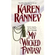 My Wicked Fantasy (Avon Romantic Treasure) by RANNEY KAREN, 9780380795819