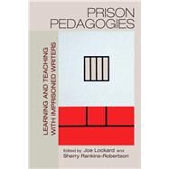 Prison Pedagogies by Lockard, Joe; Rankins-robertson, Sherry, 9780815635819