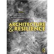 Architecture and Resilience by Trogal, Kim; Bauman, Irena; Lawrence, Ranald; Petrescu, Doina, 9781138065819