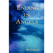 Ending in Angels by Graham, Ben, 9781430325819