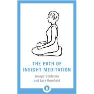 The Path of Insight Meditation by Kornfield, Jack; Goldstein, Joseph, 9781611805819