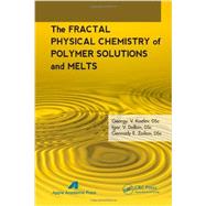 The Fractal Physical Chemistry of Polymer Solutions and Melts by Kozlov; G. V., 9781926895819