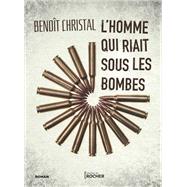 L'homme qui riait sous les bombes by Benot Christal, 9782268105819