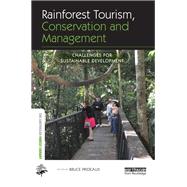 Rainforest Tourism, Conservation and Management: Challenges for Sustainable Development by Prideaux; Bruce, 9780415635820