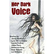 Her Dark Voice by Collins, Lynda; Bedford, Jacey; Fenn, Jaine; Edwards, Jan; Sebold, Gaie, 9781505625820